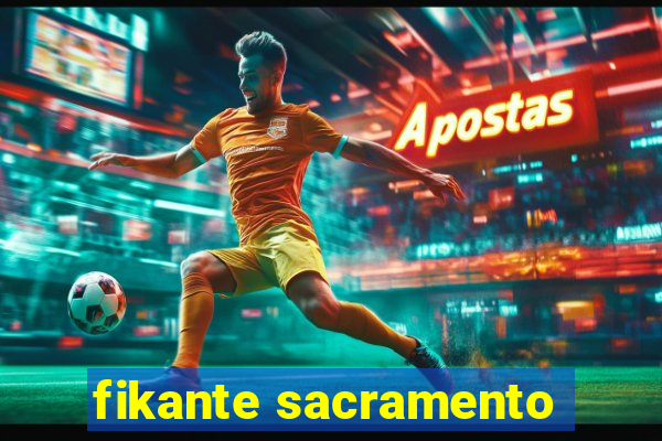 fikante sacramento